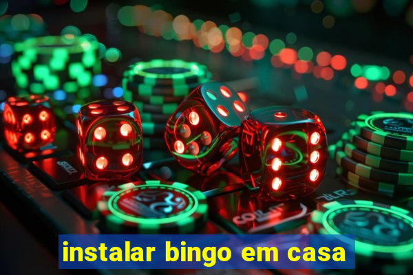 instalar bingo em casa